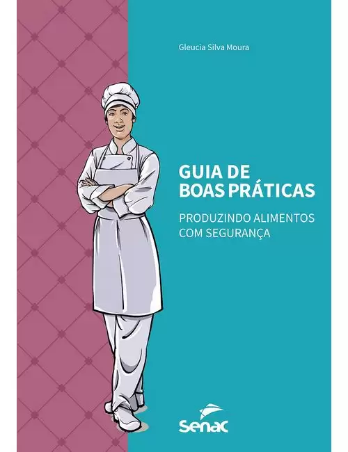 Guia de boas práticas: produzindo alimentos com segurança