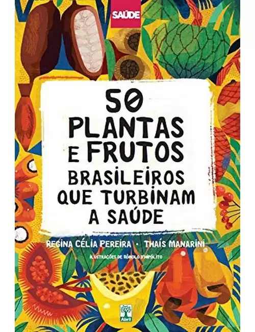 50 Plantas E Frutos Brasileiros Que Turbinam A Saúde